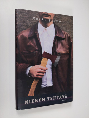 Marko Leino : Miehen tehtävä (signeerattu)