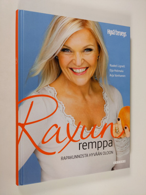 Raakel Lignell : Raxun remppa : rapakunnosta hyvään oloon