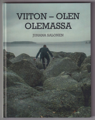 Juhana Salonen: Viiton - olen olemassa
