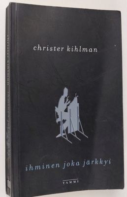 Christer Kihlman: Ihminen joka järkkyi