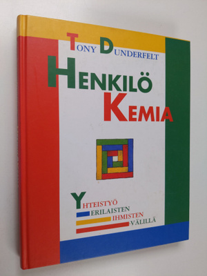 Tony Dunderfelt : Henkilökemia : yhteistyö erilaisten ihm...