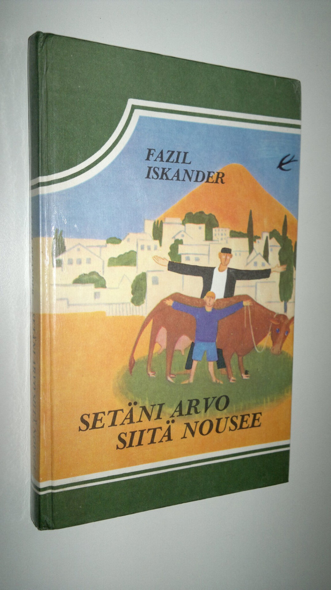 Fazil Iskander : Setäni arvo siitä nousee