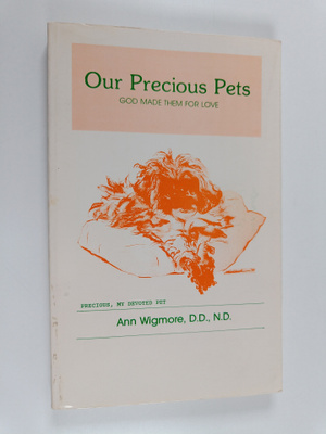 Ann Wigmore : Our Precious Pets - God Made Them for Love