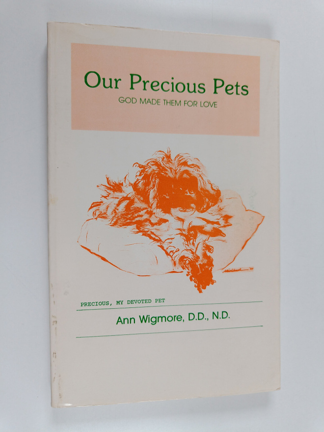 Ann Wigmore : Our Precious Pets - God Made Them for Love