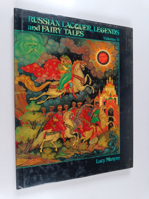 Lucy Maxym : Russian lacquer, legends and fairy Tales Vol. 2
