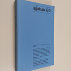 Ajatus 60 : Suomen filosofisen yhdistyksen vuosikirja 2003 - pikkukuva 1