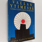Ilkka Ruostetsaari : Vallan ytimessä : tutkimus suomalais... - pikkukuva 1