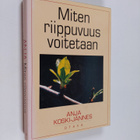 Anja Koski-Jännes : Miten riippuvuus voitetaan - pikkukuva 1