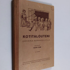 Katri Laine : Kotitalouteni : oppikirja kansakouluille - pikkukuva 1