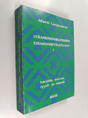 Matti Larjavaara : Itämerensuomen demonstratiivit 1 : kar...