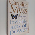 Caroline M. Myss : Invisible Acts of Power - Personal Cho... - pikkukuva 1