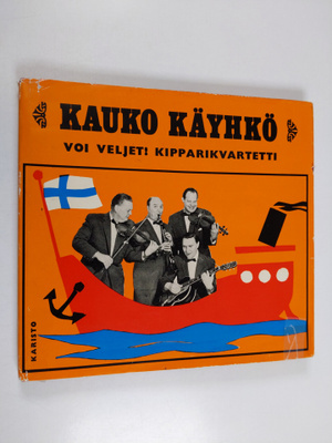 Kauko Käyhkö : Voi veljet, Kipparikvartetti