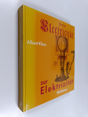 Albert Kloss : Von der Electricität zur Elektrizität : ei...