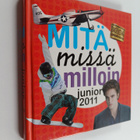 Mitä missä milloin junior 2011 : koululaisen vuosikirja - pikkukuva 1
