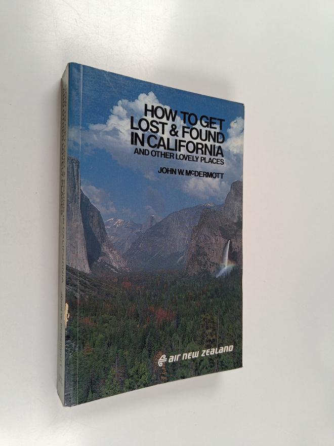 John W. McDermott : How to Get Lost and Found in Californ...