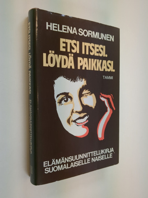 Helena Sormunen : Etsi itsesi, löydä paikkasi : elämänsuu...
