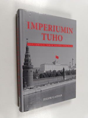 Jegor Gaidar : Imperiumin tuho : oppitunteja tämän päivän...