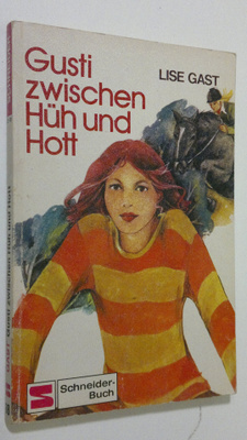 Lise Gast : Gusti zwischen Huh und Hott