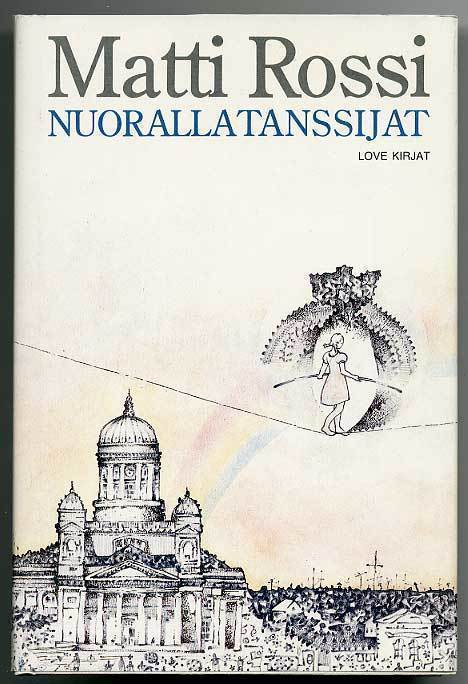 Matti Rossi: Nuorallatanssijat: Veijariromaani