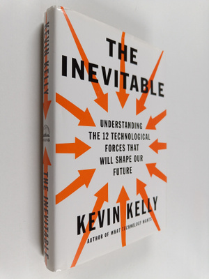 Kevin Kelly : The inevitable : understanding the 12 techn...