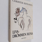 Christer Kihlman : Livsdrömmen rena : bok om maktlöshet - pikkukuva 1