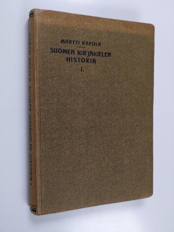 Martti Rapola : Suomen kirjakielen historia pääpiirteittä...