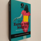 Eveliina Talvitie : Keitäs tyttö kahvia : naisia politiik... - pikkukuva 1