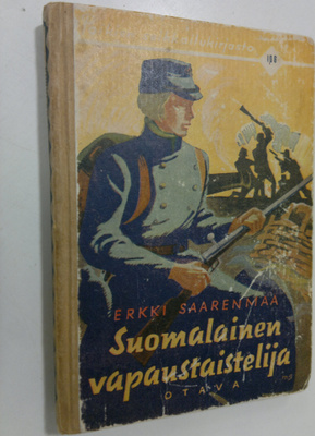 Erkki Saarenmaa : Suomalainen vapaustaistelija : historia...