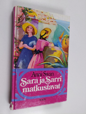 Anni Swan : Kootut kertomukset 8 : Sara ja Sarri matkustavat