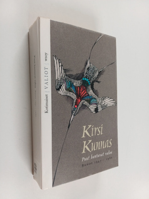 Kirsi Kunnas : Puut kantavat valoa : runot 1947-1986 ja s...
