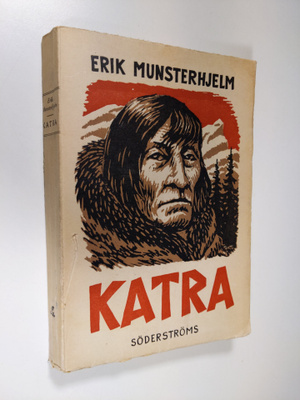 Erik Munsterhjelm : Katra - Den store indianhövdingen