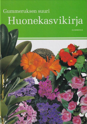 Carin Swartström (toim.): Gummeruksen suuri huonekasvikirja