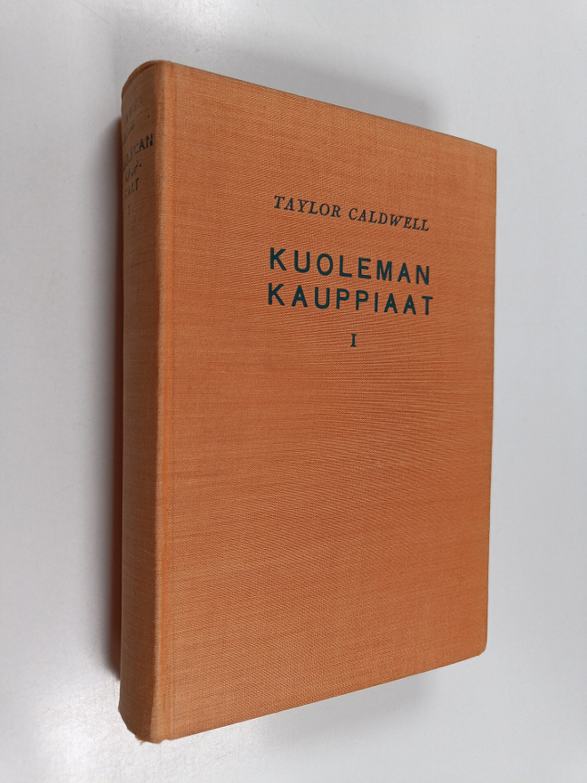 Taylor Caldwell : Kuoleman kauppiaat 1