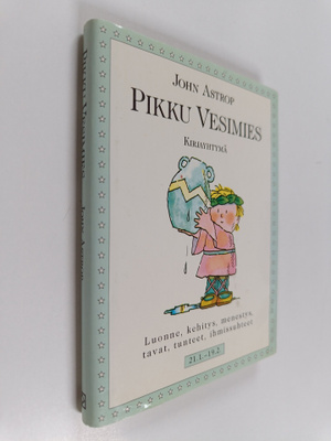 John Astrop : Pikku vesimies : luonne, kehitys, menestys,...
