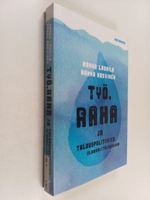 Hannu Koskinen ym. : Työ, raha ja talouspolitiikka globaa...