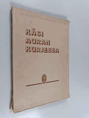 Käsi auran kurjessa : juhlajulkaisu : Suomen nuorten nais...