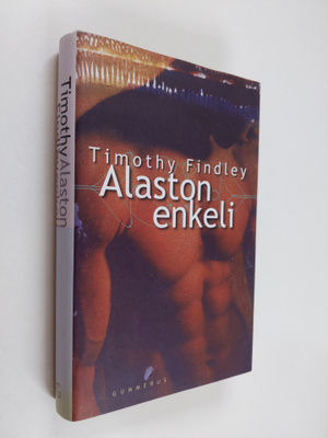 Timothy Findley : Alaston enkeli