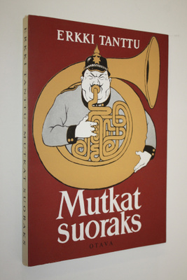 Erkki Tanttu : Mutkat suoraks : kuvitettuja sananparsia
