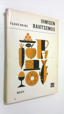 Paavo Roine : Ihmisen ravitsemus : 59 kuvaa