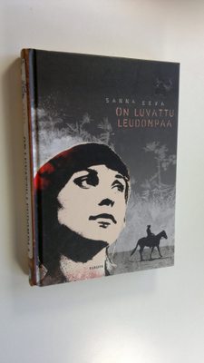Sanna Eeva : On luvattu leudompaa