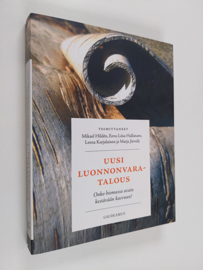 Mikael Hilden : Uusi luonnonvaratalous : onko biomassa av...