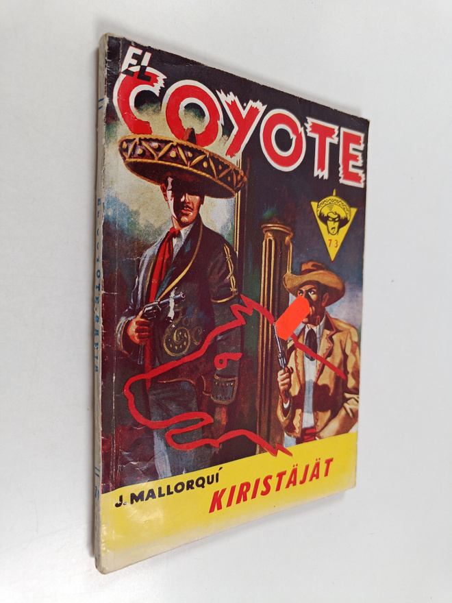 Jose Mallorqui : El Coyote 73 : seikkailuromaani viime vu...