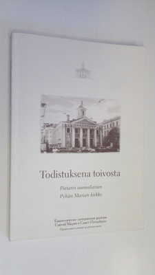 Aarno (toim.) Lahtinen : Todistuksena toivosta : Pietarin...