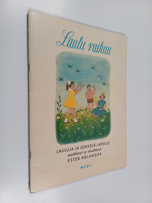 Ester Melander : Laulu raikuu : lauluja ja leikkejä lapsille