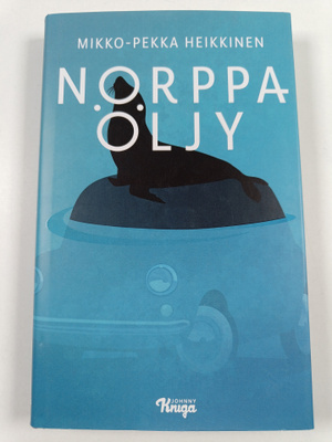Mikko-Pekka Heikkinen : Norppaöljy