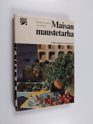 Marja-Liisa Alanko : Maisan maustetarha