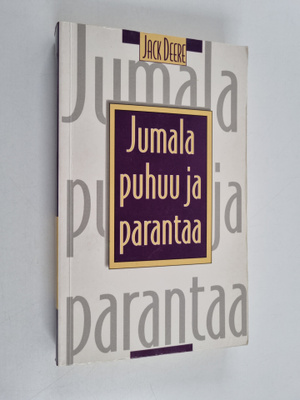 Jack Deere : Jumala puhuu ja parantaa