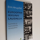 Enn Anupold : Euroopan ikkunalaudalla : Suomesta ja suoma... - pikkukuva 1