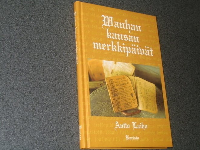 Antti Laiho - Wanhan kansan merkkipäivät