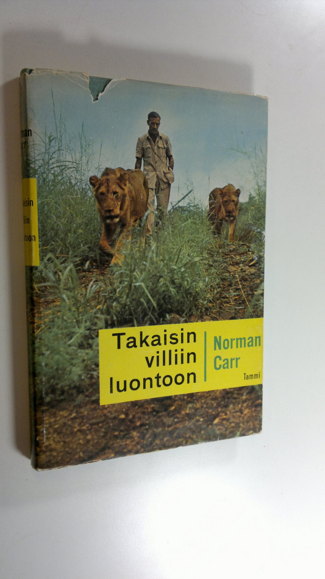 Norman Carr : Takaisin villiin luontoon : tarina kahdesta...